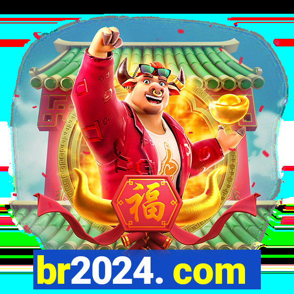 br2024. com